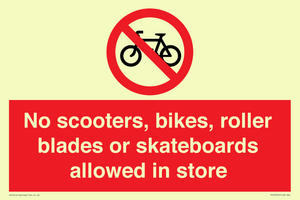 No scooters, bikes, roller blades or skateboards allowed in store